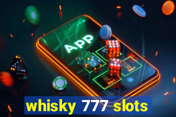 whisky 777 slots